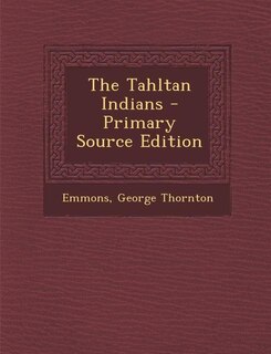 Front cover_The Tahltan Indians - Primary Source Edition