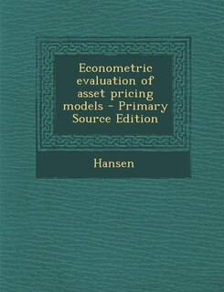 Econometric evaluation of asset pricing models
