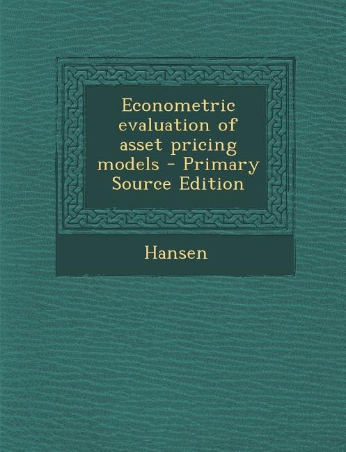 Econometric evaluation of asset pricing models