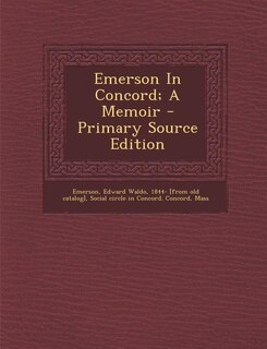 Front cover_Emerson In Concord; A Memoir - Primary Source Edition