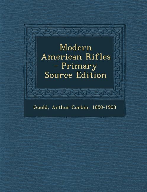 Front cover_Modern American Rifles - Primary Source Edition