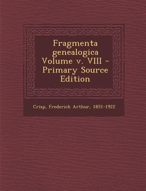 Front cover_Fragmenta genealogica Volume v. VIII