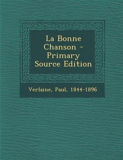 Front cover_La Bonne Chanson - Primary Source Edition