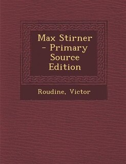 Couverture_Max Stirner - Primary Source Edition