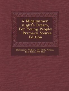 Front cover_A Midsummer-night's Dream, For Young People; - Primary Source Edition