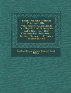 Front cover_Briefe An Eine Deutsche Prinzessin Über Verschiedene Gegenstände Der Physik Und Philosophie