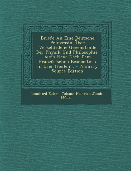 Front cover_Briefe An Eine Deutsche Prinzessin Über Verschiedene Gegenstände Der Physik Und Philosophie