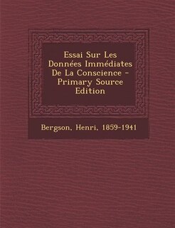 Essai Sur Les Données Immédiates De La Conscience