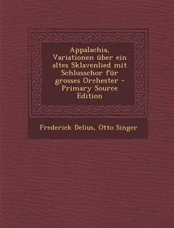 Front cover_Appalachia, Variationen über ein altes Sklavenlied mit Schlusschor für grosses Orchester