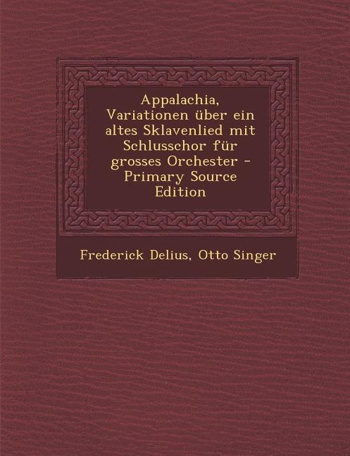 Front cover_Appalachia, Variationen über ein altes Sklavenlied mit Schlusschor für grosses Orchester