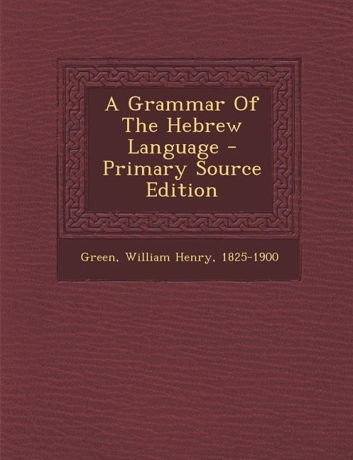 Front cover_A Grammar Of The Hebrew Language - Primary Source Edition