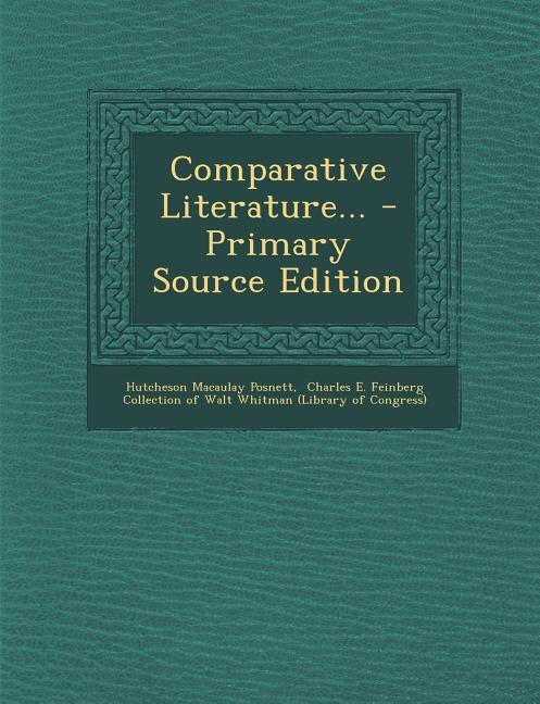 Comparative Literature... - Primary Source Edition