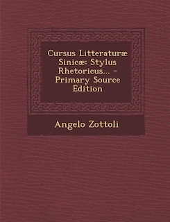 Cursus Litteraturæ Sinicæ: Stylus Rhetoricus...