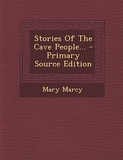 Couverture_Stories Of The Cave People... - Primary Source Edition