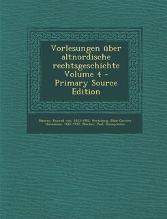 Couverture_Vorlesungen über altnordische rechtsgeschichte Volume 4 - Primary Source Edition