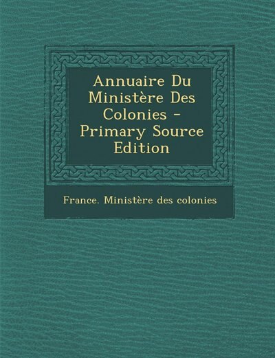 Front cover_Annuaire Du Minist&egrave;re Des Colonies