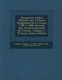Front cover_Documents Inédits Relatifs Aux Affaires Religieuses De La France 1790 À 1800