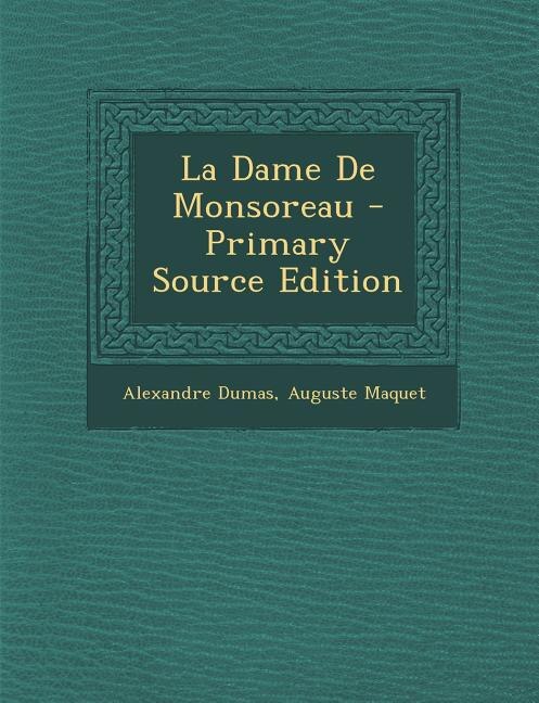 La Dame De Monsoreau - Primary Source Edition