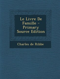 Front cover_Le Livre De Famille - Primary Source Edition
