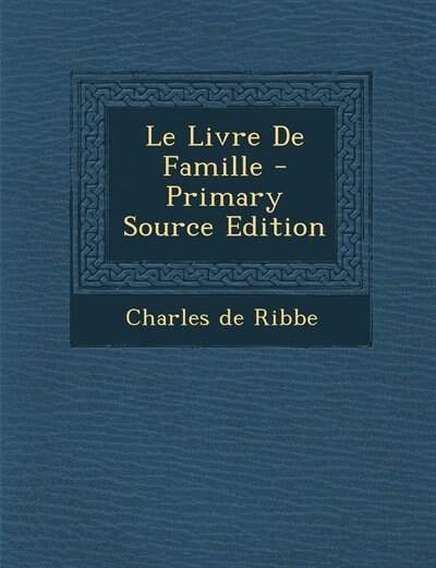 Front cover_Le Livre De Famille - Primary Source Edition
