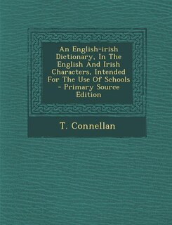 Front cover_An English-irish Dictionary, In The English And Irish Characters, Intended For The Use Of Schools