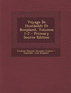 Couverture_Voyage De Humboldt Et Bonpland, Volumes 1-2