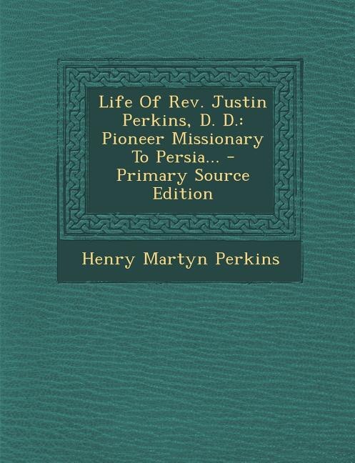 Front cover_Life Of Rev. Justin Perkins, D. D.