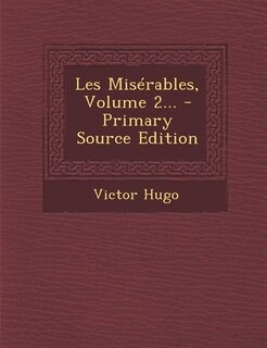 Couverture_Les Misérables, Volume 2... - Primary Source Edition