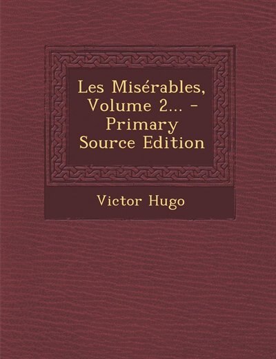Couverture_Les Misérables, Volume 2... - Primary Source Edition