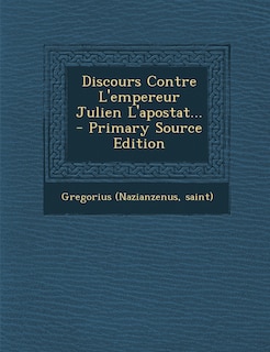 Front cover_Discours Contre L'empereur Julien L'apostat...