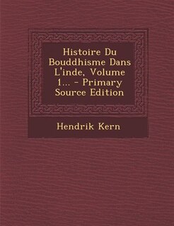 Front cover_Histoire Du Bouddhisme Dans L'inde, Volume 1... - Primary Source Edition
