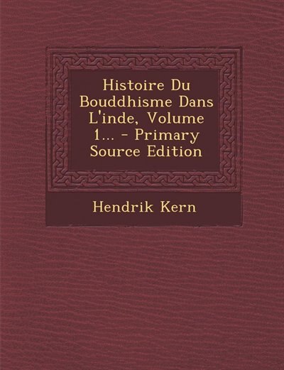 Front cover_Histoire Du Bouddhisme Dans L'inde, Volume 1... - Primary Source Edition