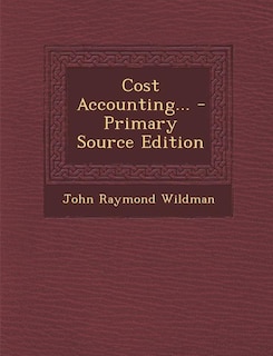Front cover_Cost Accounting... - Primary Source Edition