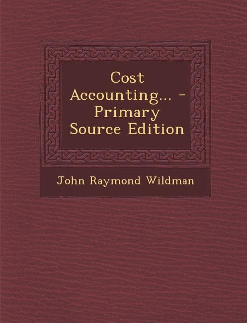 Front cover_Cost Accounting... - Primary Source Edition