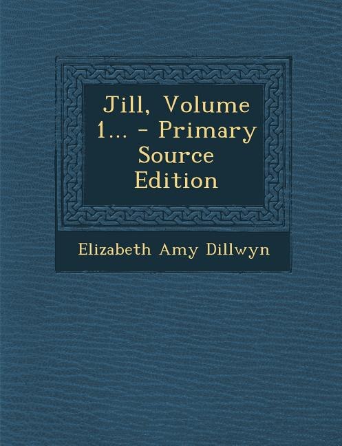 Couverture_Jill, Volume 1... - Primary Source Edition