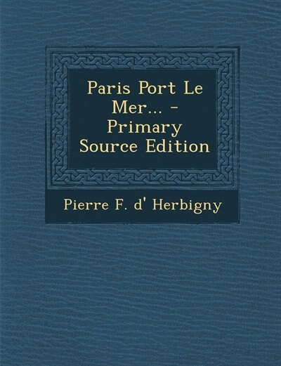 Front cover_Paris Port Le Mer... - Primary Source Edition