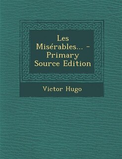 Front cover_Les Mis&eacute;rables... - Primary Source Edition