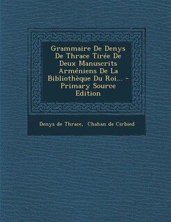 Front cover_Grammaire De Denys De Thrace Tirée De Deux Manuscrits Arméniens De La Bibliothèque Du Roi...