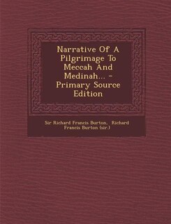 Front cover_Narrative Of A Pilgrimage To Meccah And Medinah... - Primary Source Edition