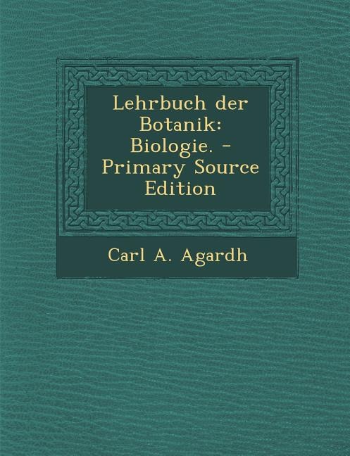 Lehrbuch der Botanik: Biologie. - Primary Source Edition