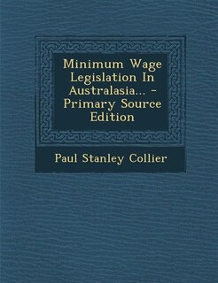 Front cover_Minimum Wage Legislation In Australasia... - Primary Source Edition