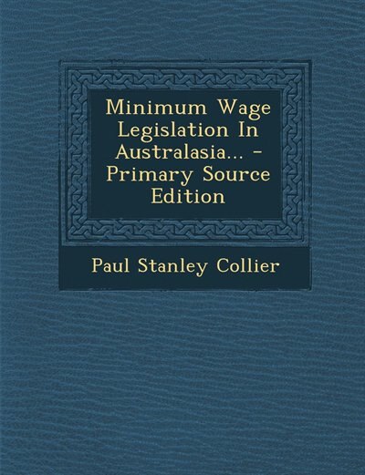 Front cover_Minimum Wage Legislation In Australasia... - Primary Source Edition