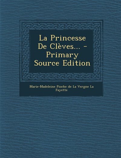 Front cover_La Princesse De Clèves... - Primary Source Edition