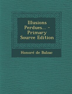 Couverture_Illusions Perdues... - Primary Source Edition