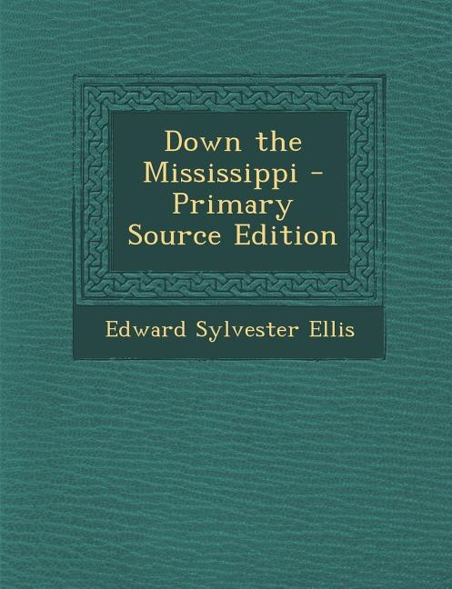 Front cover_Down the Mississippi - Primary Source Edition