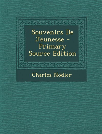 Front cover_Souvenirs De Jeunesse - Primary Source Edition