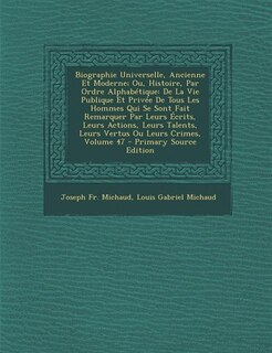 Couverture_Biographie Universelle, Ancienne Et Moderne; Ou, Histoire, Par Ordre Alphabétique