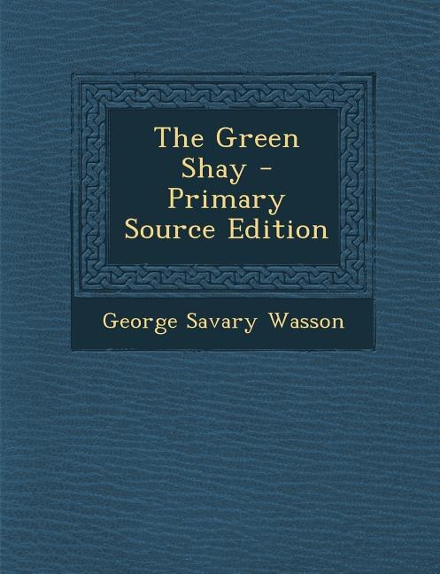 Couverture_The Green Shay - Primary Source Edition