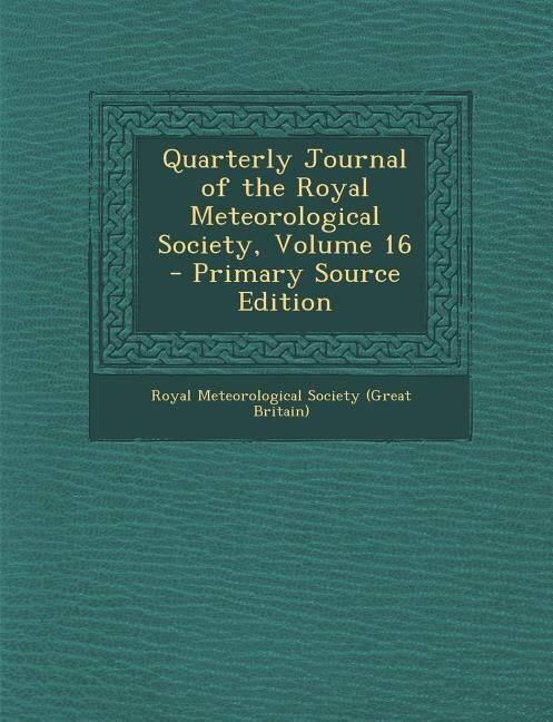 Front cover_Quarterly Journal of the Royal Meteorological Society, Volume 16 - Primary Source Edition