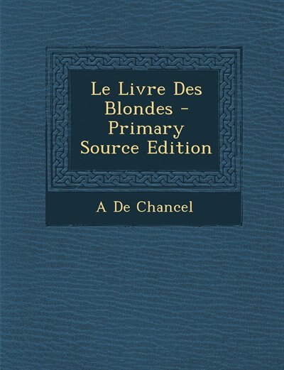Couverture_Le Livre Des Blondes - Primary Source Edition